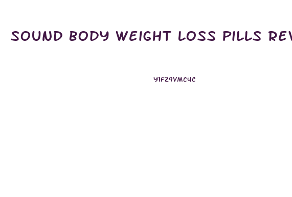 Sound Body Weight Loss Pills Review