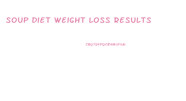 Soup Diet Weight Loss Results
