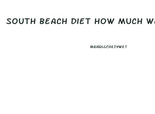 South Beach Diet How Much Weight Loss
