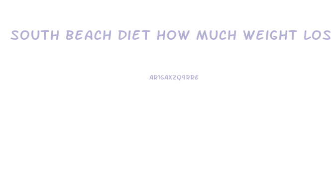 South Beach Diet How Much Weight Loss