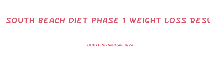 South Beach Diet Phase 1 Weight Loss Results