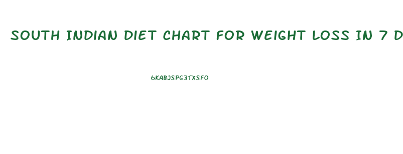 South Indian Diet Chart For Weight Loss In 7 Days