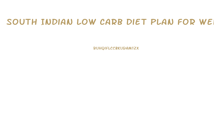 South Indian Low Carb Diet Plan For Weight Loss