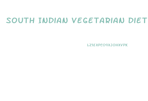 South Indian Vegetarian Diet For Weight Loss