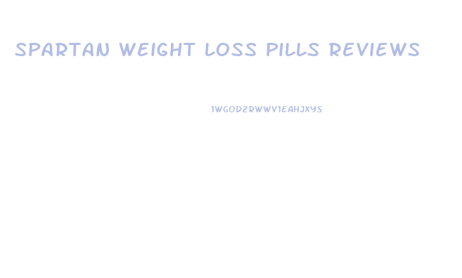 Spartan Weight Loss Pills Reviews
