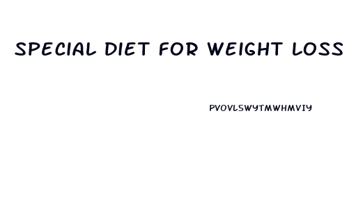 Special Diet For Weight Loss