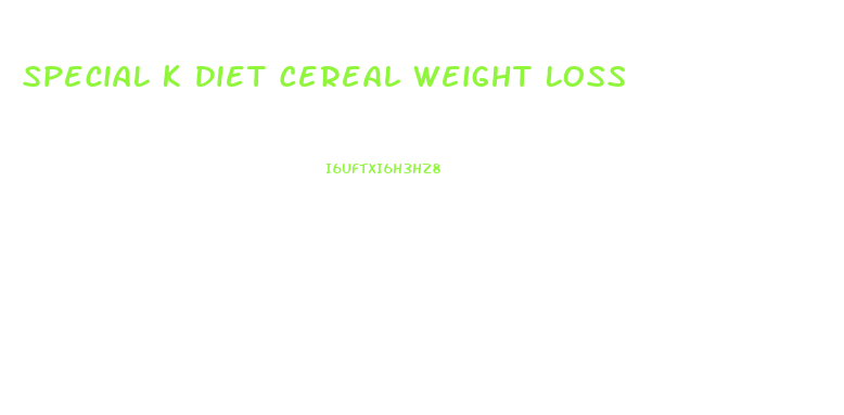 Special K Diet Cereal Weight Loss