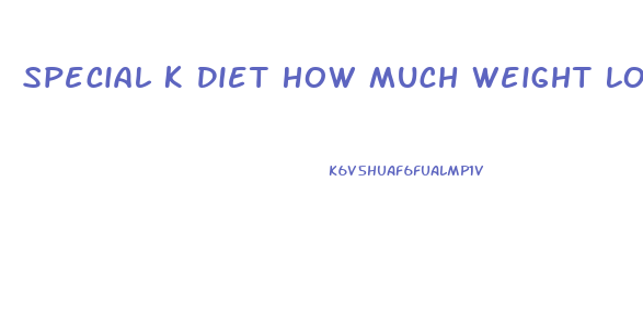 Special K Diet How Much Weight Loss