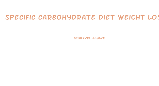 Specific Carbohydrate Diet Weight Loss