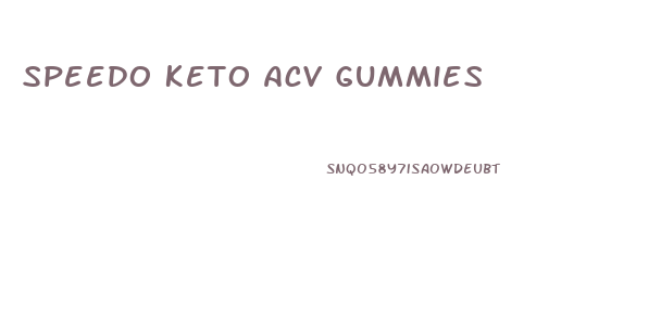Speedo Keto Acv Gummies