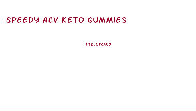 Speedy Acv Keto Gummies