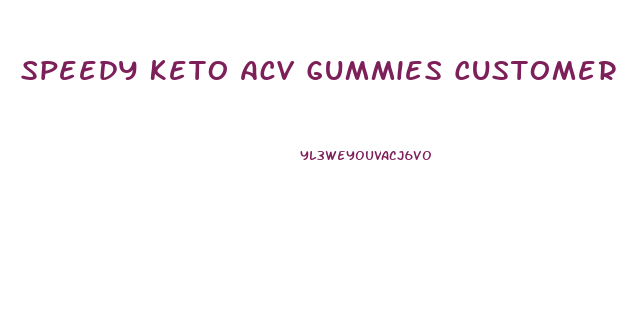 Speedy Keto Acv Gummies Customer Service Number