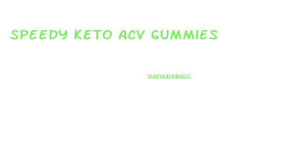 Speedy Keto Acv Gummies