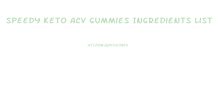 Speedy Keto Acv Gummies Ingredients List