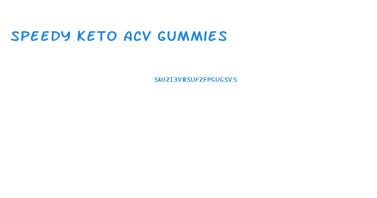 Speedy Keto Acv Gummies