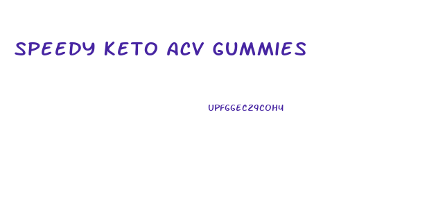 Speedy Keto Acv Gummies