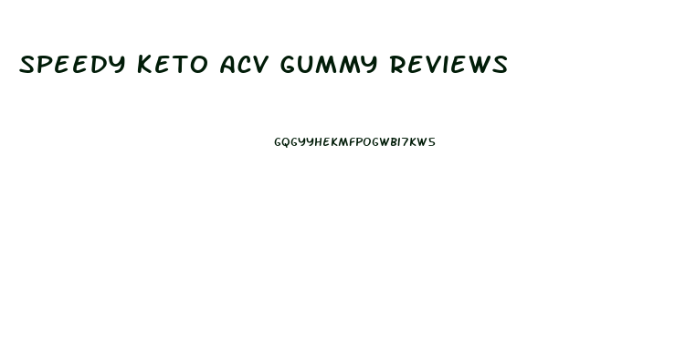 Speedy Keto Acv Gummy Reviews