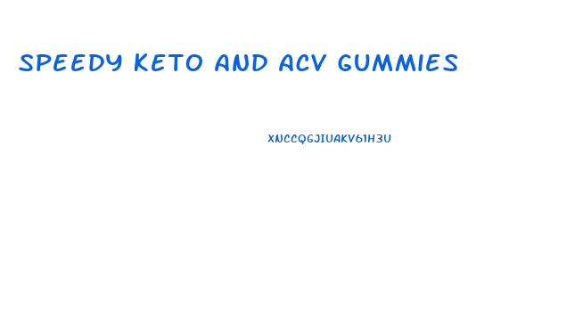 Speedy Keto And Acv Gummies