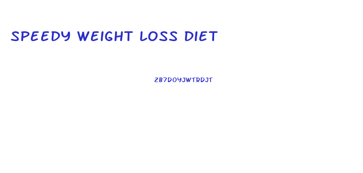 Speedy Weight Loss Diet