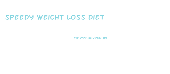 Speedy Weight Loss Diet
