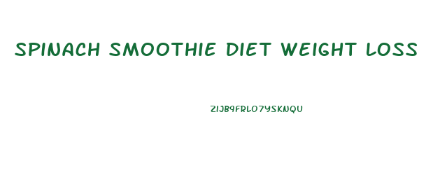 Spinach Smoothie Diet Weight Loss