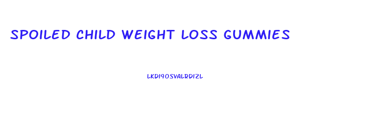 Spoiled Child Weight Loss Gummies