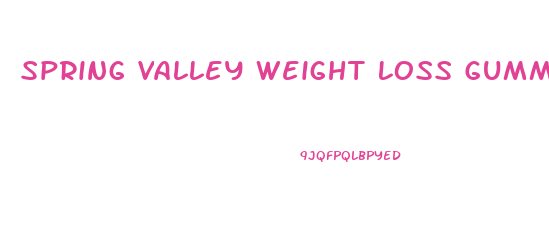Spring Valley Weight Loss Gummies