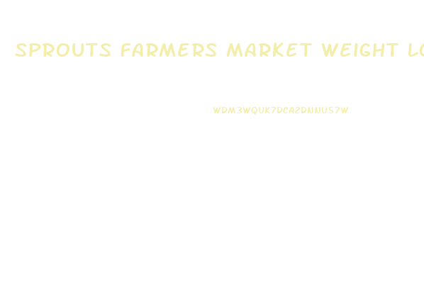 Sprouts Farmers Market Weight Loss Pills