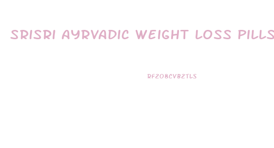 Srisri Ayrvadic Weight Loss Pills