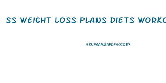 Ss Weight Loss Plans Diets Workouts And Health Tips