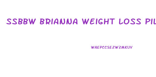 Ssbbw Brianna Weight Loss Pills