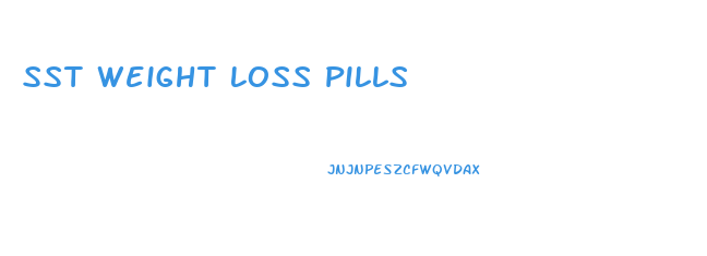 Sst Weight Loss Pills