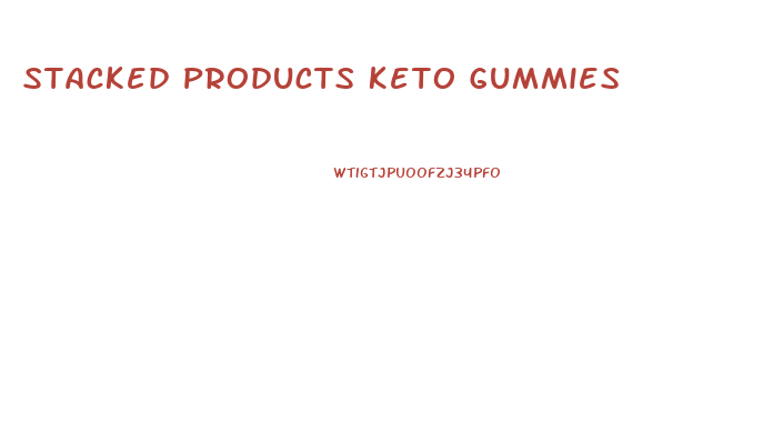 Stacked Products Keto Gummies
