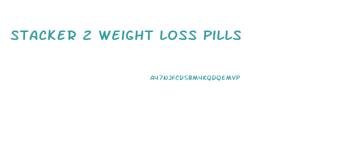 Stacker 2 Weight Loss Pills