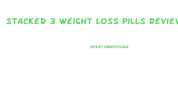 Stacker 3 Weight Loss Pills Review