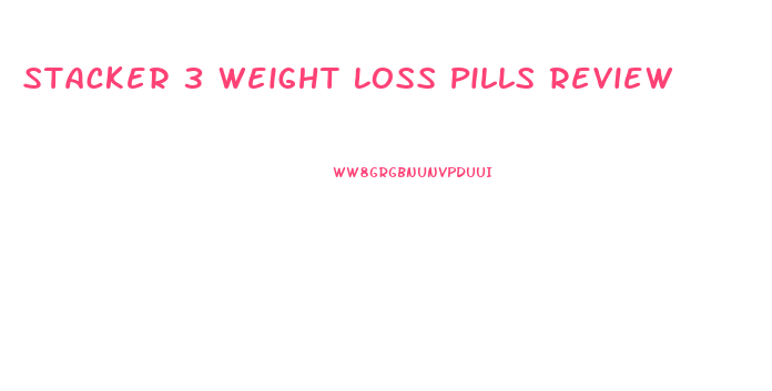 Stacker 3 Weight Loss Pills Review