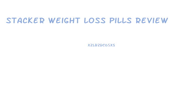 Stacker Weight Loss Pills Review