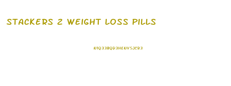 Stackers 2 Weight Loss Pills