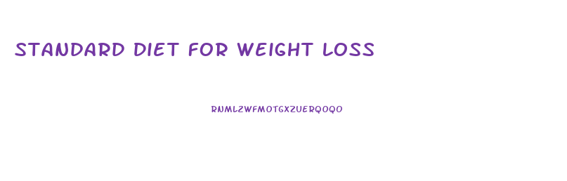 Standard Diet For Weight Loss