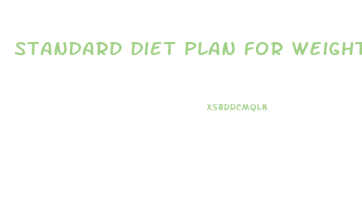 Standard Diet Plan For Weight Loss