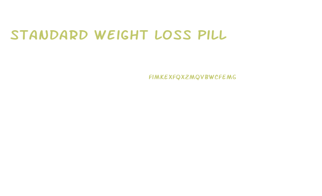 Standard Weight Loss Pill