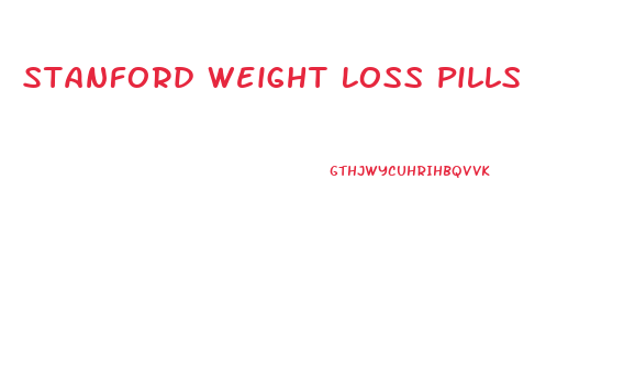 Stanford Weight Loss Pills