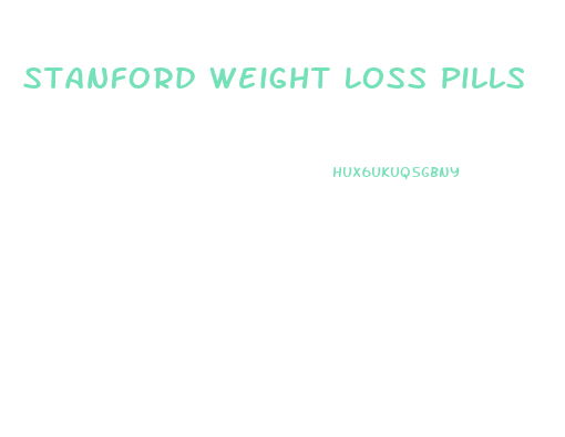 Stanford Weight Loss Pills