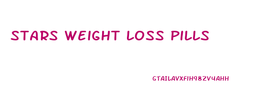 Stars Weight Loss Pills