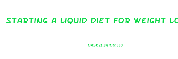Starting A Liquid Diet For Weight Loss