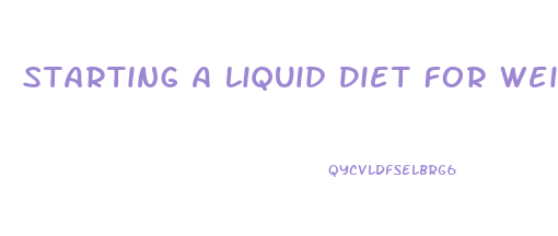 Starting A Liquid Diet For Weight Loss