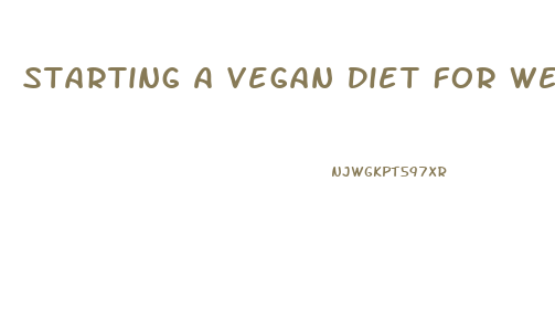 Starting A Vegan Diet For Weight Loss