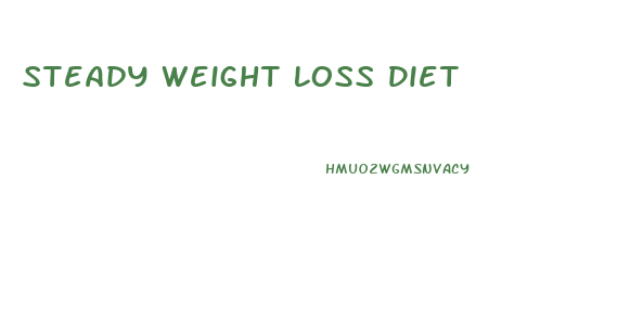 Steady Weight Loss Diet