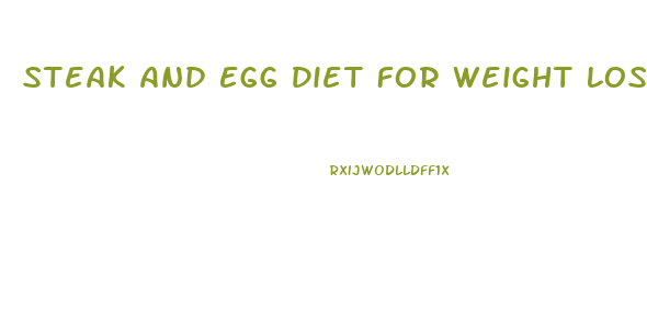 Steak And Egg Diet For Weight Loss